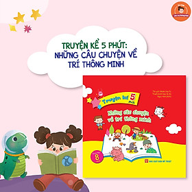 Truyện Kể 5 Phút - Những Câu Chuyện Về Trí Thông Minh