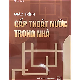 Hình ảnh sách Giáo Trình Cấp Thoát Nước Trong Nhà (Tái Bản)