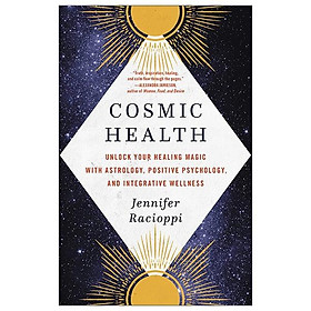 Hình ảnh Cosmic Health: Unlock Your Healing Magic With Astrology, Positive Psychology, And Integrative Wellness