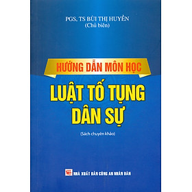 Hướng Dẫn Môn Học Luật Tố Tụng Dân Sự Sách chuyên khảo