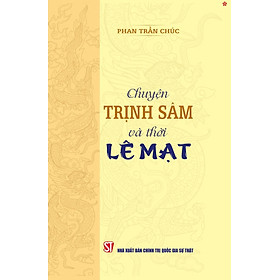 Chuyện Trịnh Sâm và thời Lê Mạt - bản in 2024