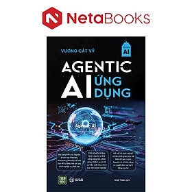 Agentic AI Ứng Dụng - Vương Cát Vỹ