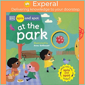 Sách - At the Park What Can You Spin and Spot Today? - DK Spin and S by Anna Süssbauer (artist) (UK edition, Board Book)