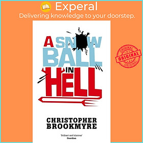 Sách - A Snowball In Hell by Christopher Brookmyre (UK edition, paperback)