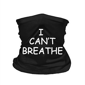 I Can't Breathe Letter Print Masks Scarf Headband for Cycling Fishing Ski Motorcycle