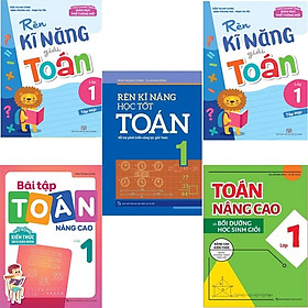 Sách: Combo 5 Cuốn Lớp 1: Toán Nâng Cao + Rèn Kĩ Năng Học Tốt Toán - Ren Eguchi