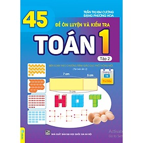 Sách - 45 Đề Ôn Luyện Và Kiểm Tra Toán 1 - Biên soạn theo chương trình giáo dục phổ thông mới - ndbooks