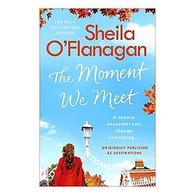 [Download Sách] The Moment We Meet: Stories of love, hope and chance encounters by the No. 1 bestselling author