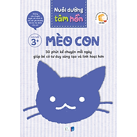 Sách Nuôi dưỡng tâm hồn - Bộ Mèo Con (Lứa tuổi 3+)