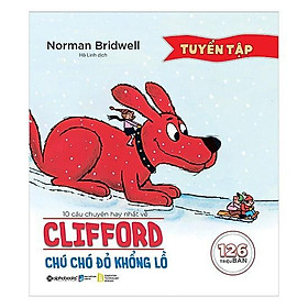 [ThangLong Bookstore]10 Câu Chuyện Hay Nhất Về Clifford - Chú Chó Đỏ Khổng Lồ