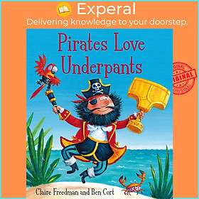 Sách - Pirates Love Underpants by Claire Freedman (UK edition, paperback)