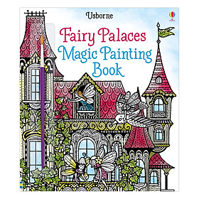 Download sách Usborne Fairy Palaces Magic Painting Book
