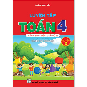 Luyện tập Toán 4 quyển 2 (bám sát SGK Kết nối tri thức với cuộc sống)