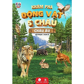 [Download Sách] Sách - Khám Phá Động Vật 5 Châu - Châu Âu