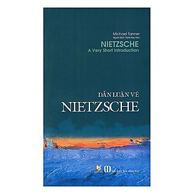 Dẫn Luận Về Nietzsche - Michael Tanner - Trịnh Huy Hóa dịch - bìa mềm