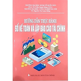 [Download Sách] Sách Hướng Dẫn Thực Hành Sổ Kế Toán và Lập Báo Cáo Tài Chính - Nhà Xuất Bản Tài Chính