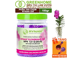 Phân Tan Chậm Greenhome, Rynan 220, Chai 150gr, Dùng Cho Phong Lan Ra Hoa, Giúp Hoa Bền Màu, Cánh Dày, To, Thơm Lâu - 1H PHÂN RYNAN 220