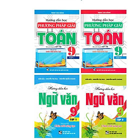Combo Hướng Dẫn Học Ngữ Văn 9 +Hướng Dẫn Học Và Phương Pháp Giải Toán 9 (Bám Sát SGK Chân Trời Sáng Tạo) (4 Cuốn)