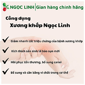Viên Xương Khớp Ngọc Linh – Hỗ trợ tăng độ bền và dẻo dai cho khớp