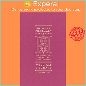 Sách - The Poetry Pharmacy Forever - New Prescriptions to Soothe, Revive and by William Sieghart (UK edition, hardcover)
