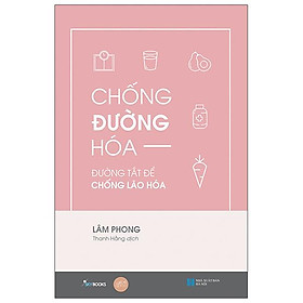 Chống Đường Hóa - Đường Tắt Để Chống Lão Hóa