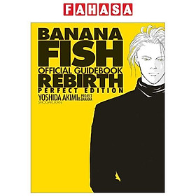 Banana Fish Official Guide Book: Rebirth [Complete Edition] (Japanese Edition)