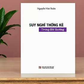 Suy nghĩ thống kê trong đời thường - Nguyễn Văn Tuấn (NXB)