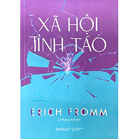 Xã Hội Tỉnh Táo - Erich Fromm - Lê Phương Anh dịch - (bìa mềm)