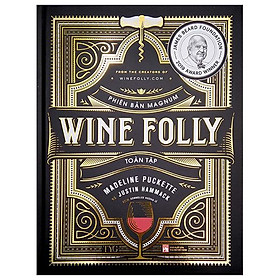 Wine folly toàn tập - phiên bản magnum - bìa cứng
