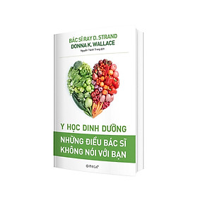 [Download Sách] Y Học Dinh Dưỡng - Những Điều Bác Sĩ Không Nói Với Bạn ( Tặng Kèm Sổ Tay )