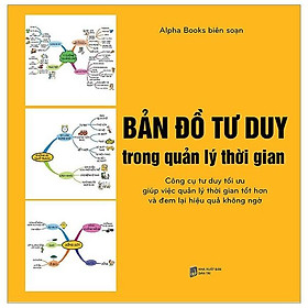 Bản Đồ Tư Duy Trong Quản Lý Thời Gian (Tái Bản Mới Nhất) - Bản Quyền