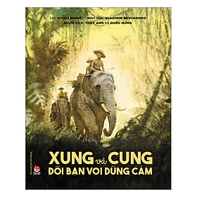 [Download Sách] Xung Và Cung - Đôi Bạn Voi Dũng Cảm