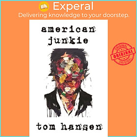 Sách - American Junkie by Tom Hansen (US edition, paperback)
