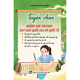 Tuyển Chọn Những Bức Thư UPU Đạt Giải Quốc Gia Và Quốc Tế - 