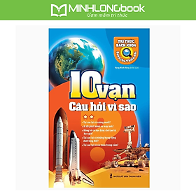Sách 10 Vạn Câu Hỏi Vì Sao (Tập 2)