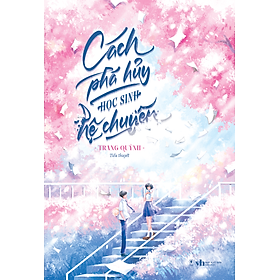 Sách Cách Phá Hủy Học Sinh Hệ Chuyên - Kil Chiyoen