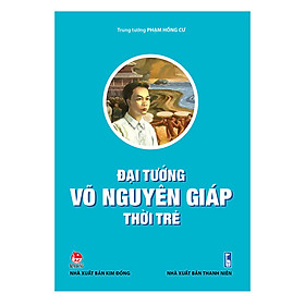 Đại Tướng Võ Nguyên Giáp Thời Trẻ