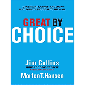 Hình ảnh sách Great by Choice : Uncertainty, Chaos and Luck - Why Some Thrive Despite Them All