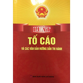 Luật tố cáo và các văn bản hướng dẫn thi hành