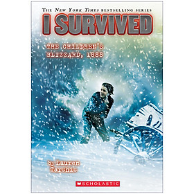 I Survived the Children’s Blizzard, 1888 (I Survived #16)