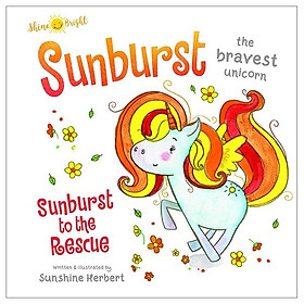 Hình ảnh sách Shine Bright Sunburst - The Bravest Unicorn: Sunburst To The Rescue