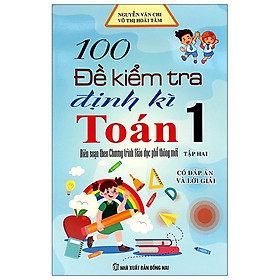 [Download Sách] 100 Đề Kiểm Tra Định Kì Toán Lớp 1 - Tập 2 (Biên Soạn Theo Chương Trình Mới)