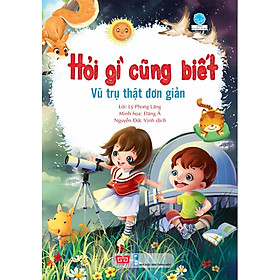 Hỏi Gì Cũng Biết - Vũ Trụ Thật Đơn Giản