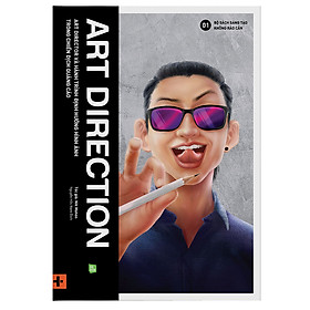 Sách ART DIRECTION - Art Director và hành trình định hướng hình ảnh trong chiến dịch quảng cáo
