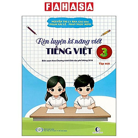 Sách - Rèn Luyện Kĩ Năng Viết Tiếng Việt 3 - Tập 1 (Theo Chương Trình Giáo Dục Phổ Thông 2018)