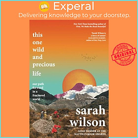 Sách - This One Wild and Precious Life - The path back to connection in a fractu by Sarah Wilson (UK edition, paperback)