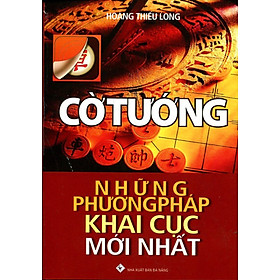 Hình ảnh sách Cờ Tướng - Những Phương Pháp Khai Cục Mới Nhất