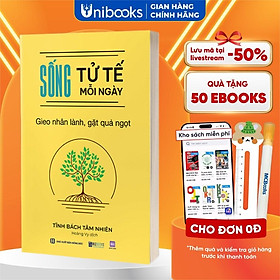 Sách - Sống tử tế mỗi ngày: Gieo nhân lành, gặt quả ngọt - Bizbooks