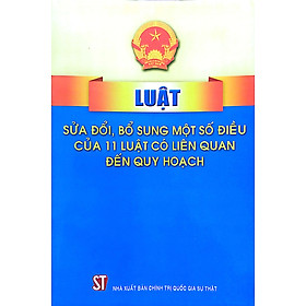 Luật sửa đổi, bổ sung một số điều của 11 luật có liên quan đến quy hoạch