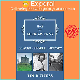 Sách - A-Z of Abergavenny - Places-People-History by Tim Butters (UK edition, paperback)